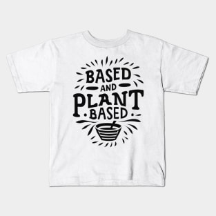 Based and Plant Based Kids T-Shirt